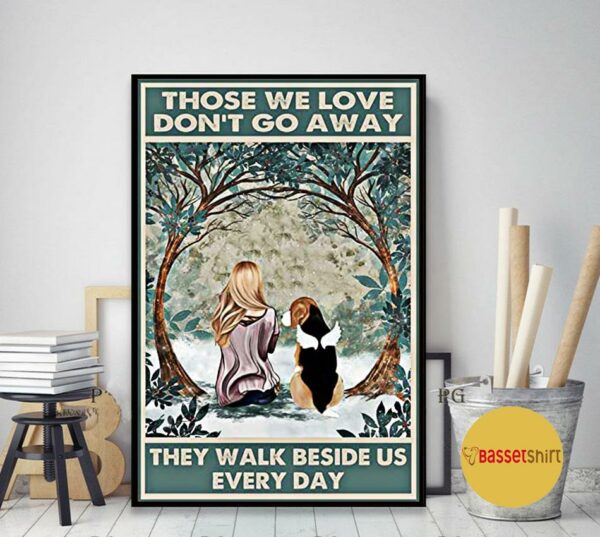 Angel Beagle those we love don’t go away they walk beside us poster