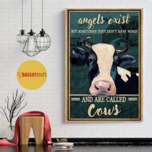 Angels exist but sometimes they don’t have wings and are called cows poster