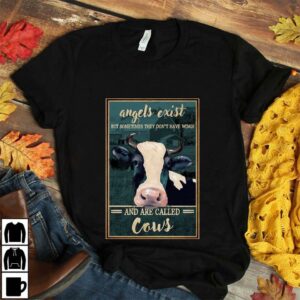 Angels exist but sometimes they don’t have wings and are called cows poster