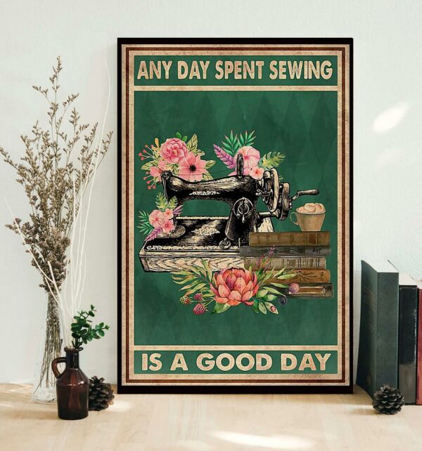 Any day spent sewing is a good day poster