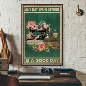 Any day spent sewing is a good day poster 3