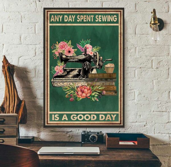 Any day spent sewing is a good day poster