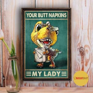 Baby Dinosaur your butt napkins my lady poster 3