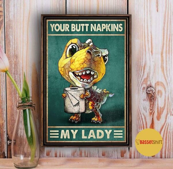 Baby Dinosaur your butt napkins my lady poster