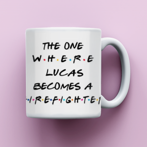 Firefighter Coffee Mug, Friends Themed Firefighter Mug, The One Where Becomes a Firefighter