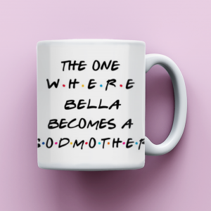 Gift for Godmother, The One Where Becomes a Godmother, Friends Inspired Coffee Mug