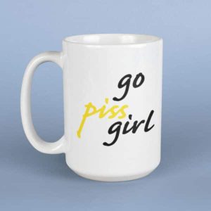 Go Piss Girl meme coffee mug 4