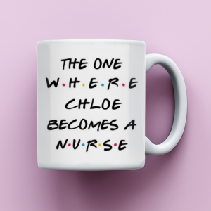 Nurse Coffee Mug, Friends Themed Nurse Mug, The One Where Becomes a Nurse