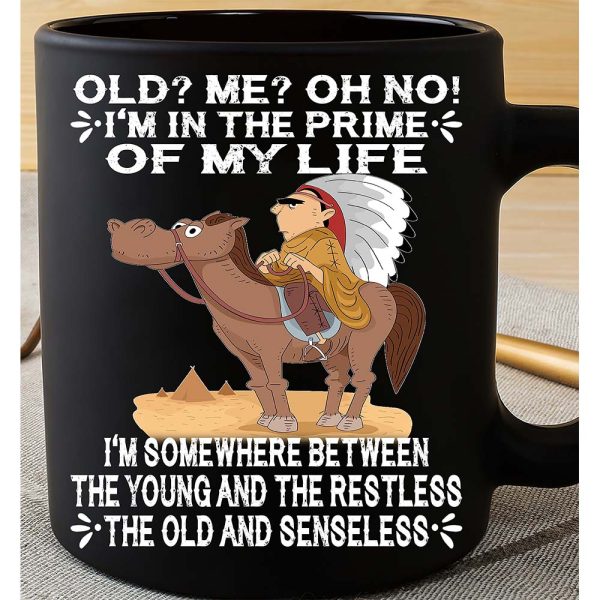 Old Me Oh No I’M In The Prime Of My Life Mug