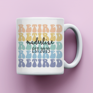 Personalized Retired Mug, Retirement Gifts For Women, Retirement Party Mug, Gift for Retired Women, Retired Teacher, Grandma Grandpa Gift