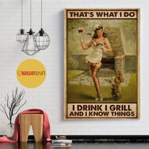 BBQ girl I drink I grill and I know things poster