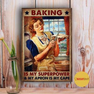 Baking is my superpower and my apron is my cape poster canvas 1