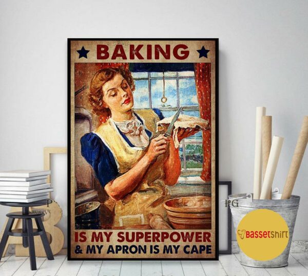 Baking is my superpower and my apron is my cape poster canvas