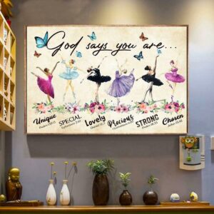 Ballet God says you are unique special lovely precious strong chosen forgiven canvas