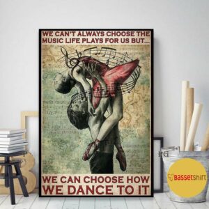 Ballet dancer couple we can’t choose the music life print canvas