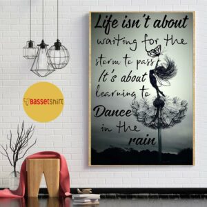 Ballet life it’s about learning to dance in the rain poster