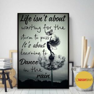 Ballet life it’s about learning to dance in the rain poster