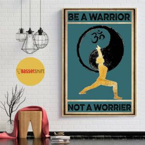 Be a warrior not a worrier vertical poster