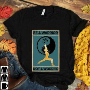 Be a warrior not a worrier vertical poster