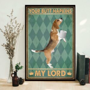 Beagle your butt napkins my Lord poster