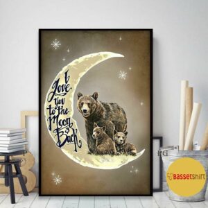 Bear family I love you to the moon and back poster