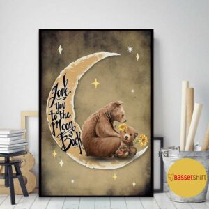 Bear mama poster I love you to the moon and back