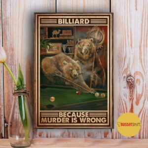 Bear pool murder billiard because murder is wrong poster canvas