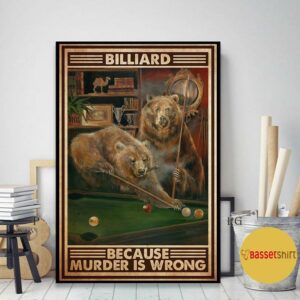 Bear pool murder billiard because murder is wrong poster canvas