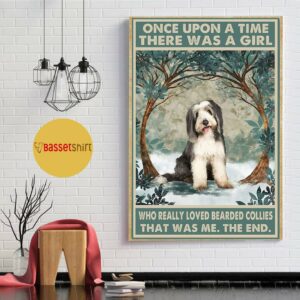 Bearded collie once upon a time a girl really loved dogs poster canvas