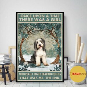 Bearded collie once upon a time a girl really loved dogs poster canvas