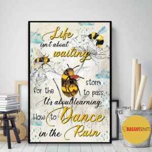 Bee life it’s about learning to dance in the rain poster