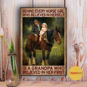 Behind every horse girl who believes in herself is a grandpa poster canvas