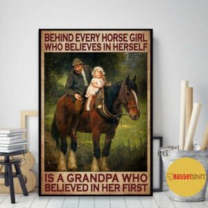 Behind every horse girl who believes in herself is a grandpa poster canvas