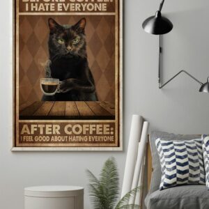 Black Cat Before Coffee I Hate Everyone After Coffee I Feel Good About Hating Everyone Vintage Poster, Canvas