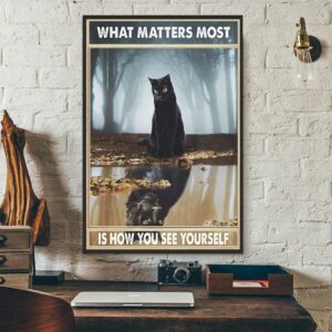 Black cat what matters most is how you see yourself poster canvas 3