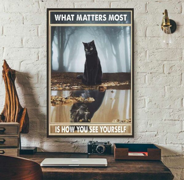 Black cat what matters most is how you see yourself poster canvas