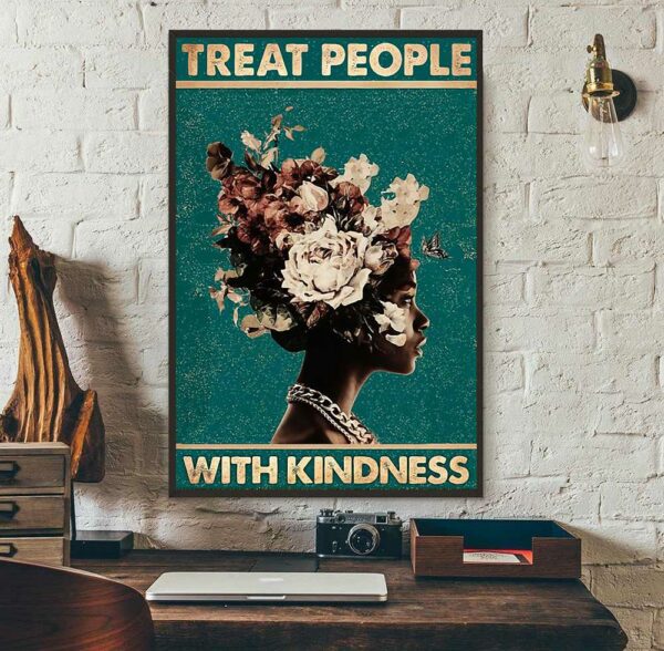 Black girl treat people with kindness poster