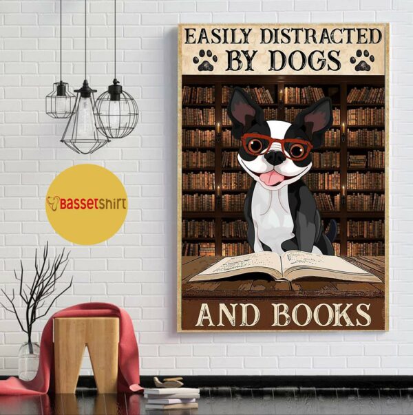 Boston Terrier easily to distracted by dogs and books poster