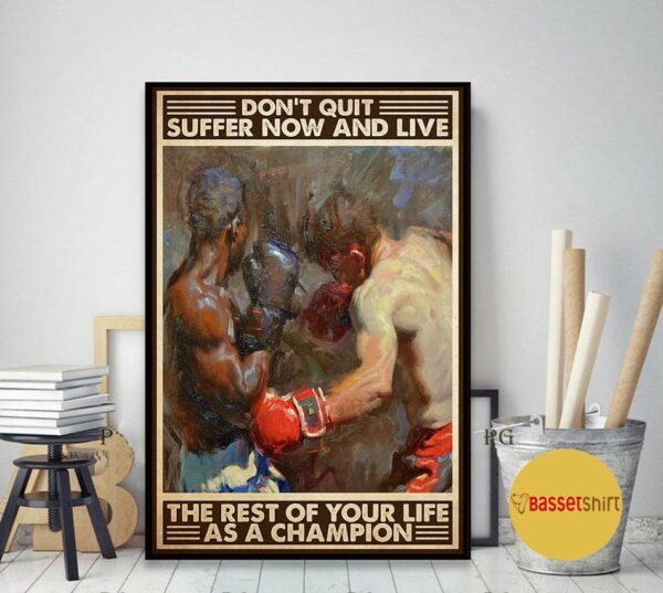 Boxing the rest of your life as a champion poster