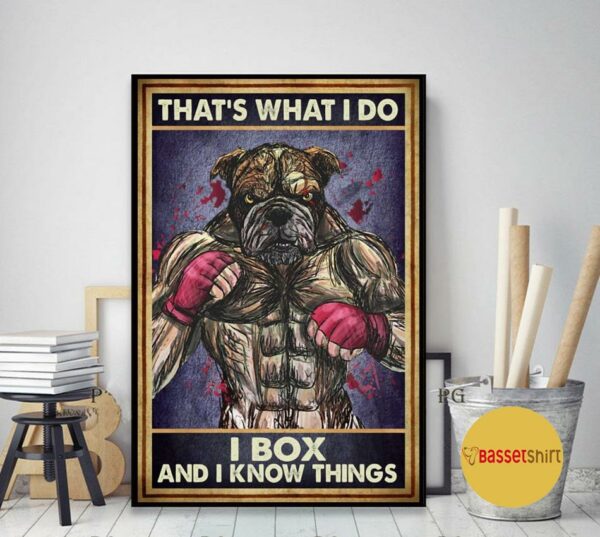 Bulldog boxing that’s what I do I box and I know things poster