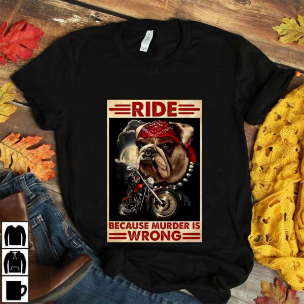 Bulldog motorcycles ride because murder is wrong poster