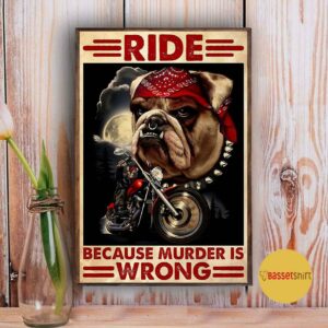 Bulldog motorcycles ride because murder is wrong poster 3