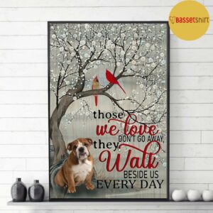 Bulldog those we love dont go away they walk beside us poster canvas 3