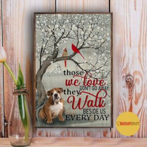 Bulldog those we love dont go away they walk beside us poster canvas 5