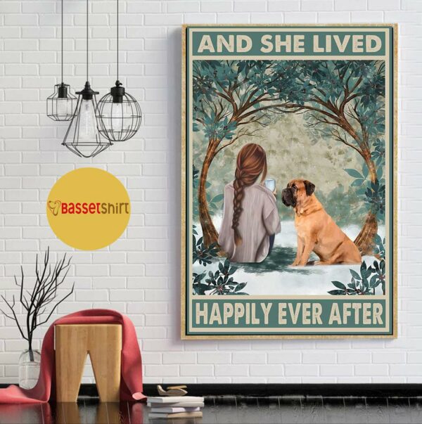 Bullmastiff dog and she lived happily ever after poster