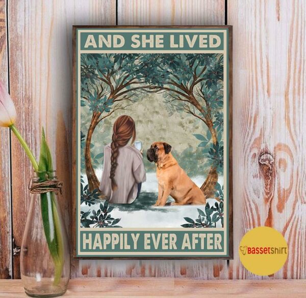 Bullmastiff dog and she lived happily ever after poster