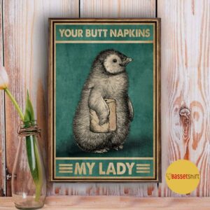 Butt napkins my Lady Penguin vertical poster 3