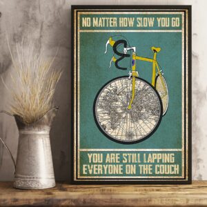 Cycling No Matter How Slow You Go You Are Lapping Everyone On The Couch Vintage Poster Canvas 3