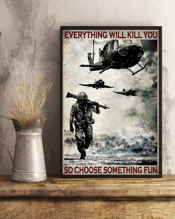 Everything Will Kill You So Choose Something Fun Veteran Vintage Poster, Canvas