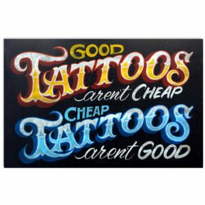 Good Tattoos Arent Cheap And Cheap Tattoos Arent Good Poster Vintage Poster, Canvas